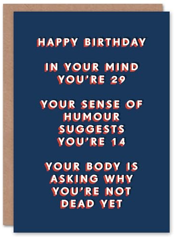 Artery8 Body Asking Why You Are Not Dead Yet Funny For Him Birthday Card