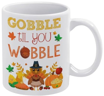 Tasse mit Aufschrift Gobble til you wobble, Thanksgiving-Abendessen, Thanksgiving-Druck, Herbst-Dekoration, weiße Tasse, lustige Kaffeetasse, das beste Geschenk für Kollegen, Eltern und Großeltern,