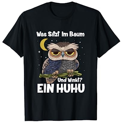 Was Sitzt Im Baum Und Winkt? Ein Huhu T-Shirt