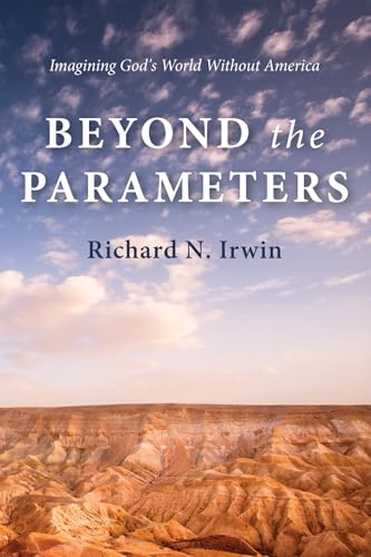 Beyond the Parameters: Imagining God's World Without America