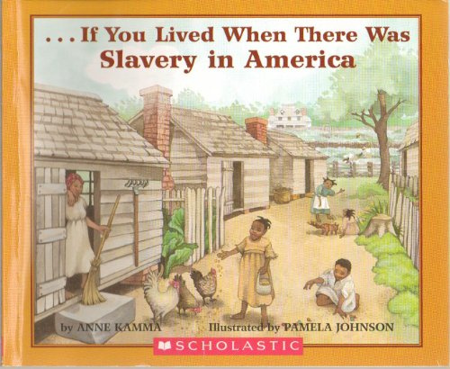 If You Lived When There Was Slavery In America