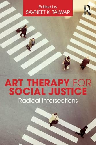 Art Therapy for Social Justice: Radical Intersections
