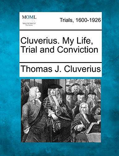 Cluverius. My Life, Trial and Conviction