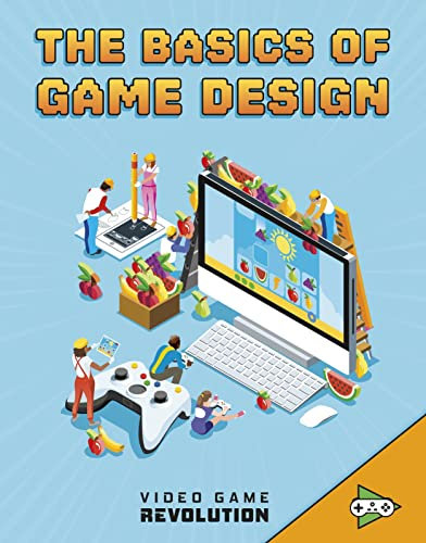 Video Game Revolution: The Basics of Game Design