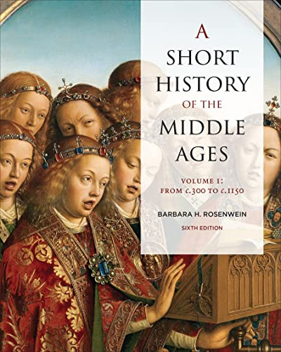 A Short History of the Middle Ages, Volume I: From c.300 to c.1150, Sixth Edition: 1