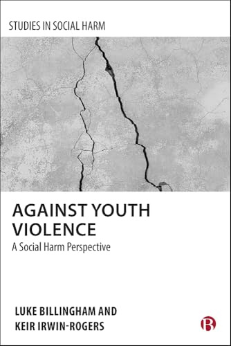 Against Youth Violence: A Social Harm Perspective (Studies in Social Harm)
