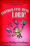 Another Fine Mess, Lord!: Finding Simplicity, Order, and Insight in a Complicated World (Barbour Value Paperback)