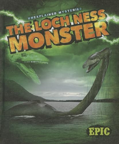 The Loch Ness Monster (Unexplained Mysteries)