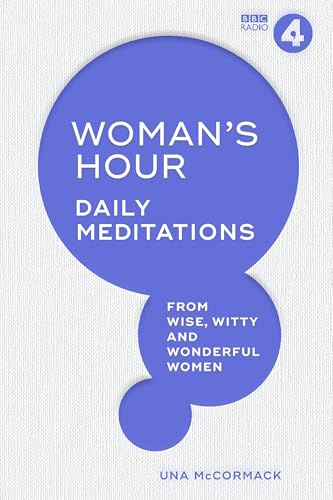 Woman's Hour: Daily Meditations from Wise, Witty and Wonderful Women
