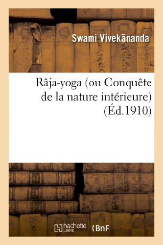 Râja-yoga (ou Conquête de la nature intérieure) (Ed.1910) (Philosophie)