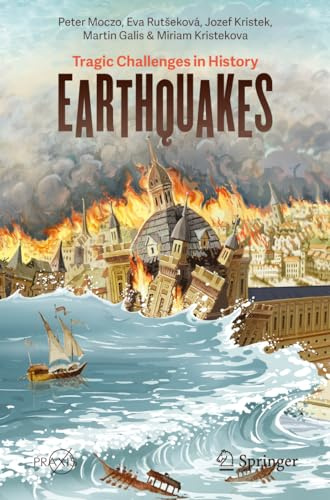 Earthquakes: Tragic Challenges in History (Springer Praxis Books)