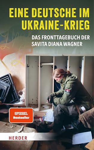 Eine Deutsche im Ukraine-Krieg: Das Fronttagebuch der Savita Diana Wagner | SPIEGEL Bestseller