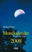 Mondkalender für jeden Tag 2008: Abreißkalender