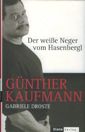 Günther Kaufmann. Der weiße Neger vom Hasenbergl