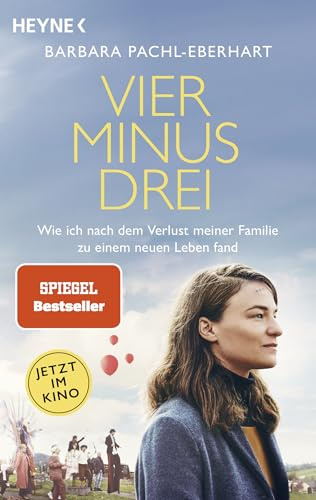 Vier minus drei (Filmausgabe): Wie ich nach dem Verlust meiner Familie zu einem neuen Leben fand - SPIEGEL Bestseller