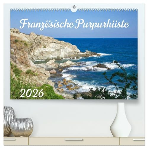 Französische Purpurküste (hochwertiger Premium Wandkalender 2026 DIN A2 quer), Kunstdruck in Hochglanz: Bezaubernde mediterrane Küstenorte zu Füßen der Pyrenäen (CALVENDO Orte)