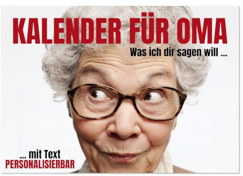 Kalender für Oma - Was ich dir sagen will (Tischkalender 2026 DIN A5 quer), CALVENDO Monatskalender: Kalender für Oma zum Ausfüllen - das ... Kalender für Omas. (CALVENDO Menschen)