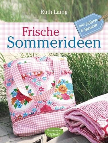 Frische Sommerideen: zum Nähen und Basteln: zum Nähen & Basteln