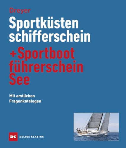 Sportküstenschifferschein & Sportbootführerschein See: Mit amtlichen Fragenkatalogen / Mit SKS Prüfungsstoff