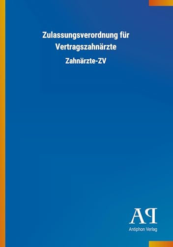 Zulassungsverordnung für Vertragszahnärzte: Zahnärzte-ZV