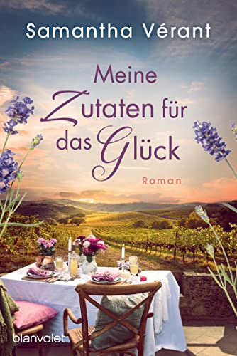 Meine Zutaten für das Glück: Roman (Sophies geheime Rezepte, Band 2)