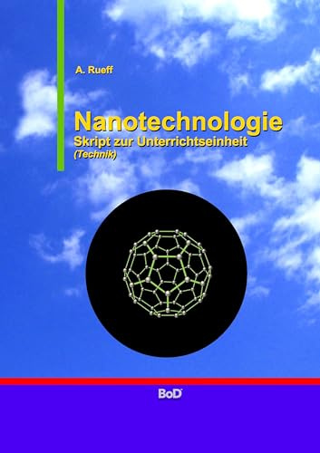 Nanotechnologie: Skript zur Unterrichtseinheit