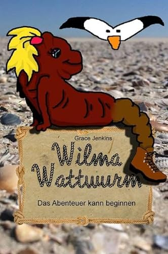 Wilma Wattwurm: Das Abenteuer kann beginnen