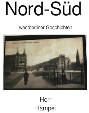 Nord-Süd: Westberliner Geschichten