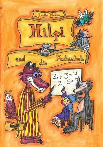 Hilpi und die Fuchsschule: Hilpis Abenteuer