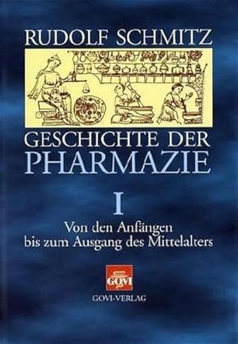 Von den Anfängen bis zum Ausgang des Mittelalters (Geschichte der Pharmazie, Band 1)