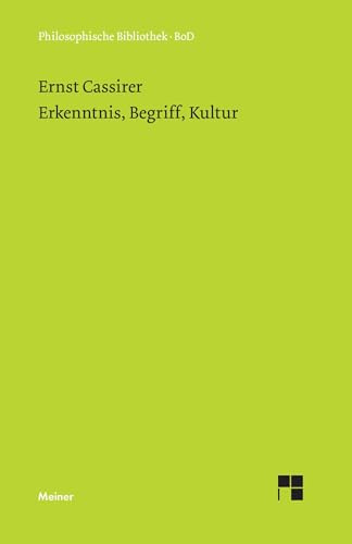 Erkenntnis, Begriff, Kultur (Philosophische Bibliothek)