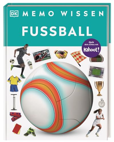 memo Wissen. Fußball: Geschichte, Regeln, Torjäger: Kompetentes Sachwissen und kahoot-Quizfragen. Für Kinder ab 8 Jahren