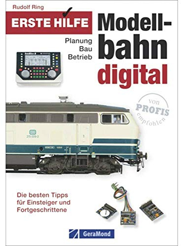 Erste Hilfe Modellbahn Digital: Planung - Bau - Betrieb. Die besten Tipps für Einsteiger und Fortgeschrittene