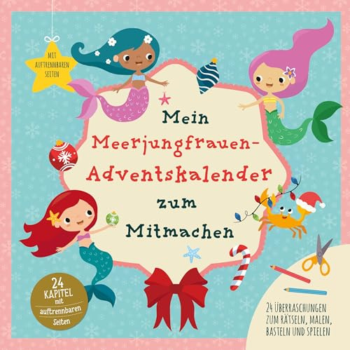 Mein Meerjungrauen-Adventskalender zum Mitmachen: Adventskalenderbuch für Kinder ab 5 Jahren mit auftrennbaren Seiten