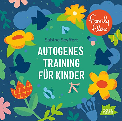 FamilyFlow. Autogenes Training für Kinder: Entspannungsmethoden gegen Kindersorgen, für Kinder ab 5 Jahren