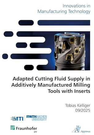 Adapted Cutting Fluid Supply in Additively Manufactured Milling Tools with Inserts: DE (Innovations in Manufacturing Technology)