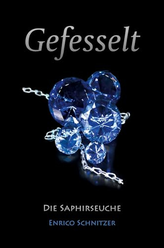 Die Saphirseuche: Gefesselt - Band 6