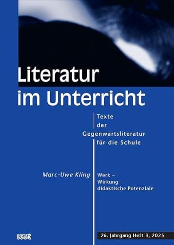 Marc-Uwe Kling: Werk - Wirkung - didaktische Potenziale (Literatur im Unterricht: Texte der Gegenwartsliteratur für die Schule)