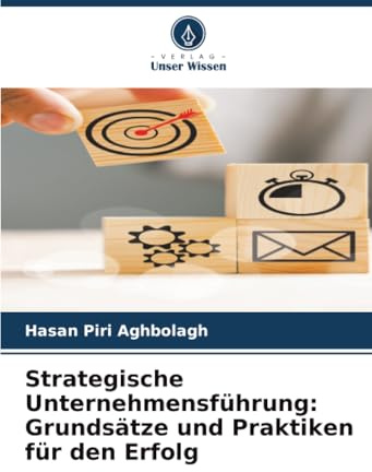 Strategische Unternehmensführung: Grundsätze und Praktiken für den Erfolg