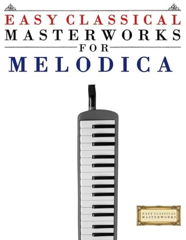 Easy Classical Masterworks for Melodica: Music of Bach, Beethoven, Brahms, Handel, Haydn, Mozart, Schubert, Tchaikovsky, Vivaldi and Wagner