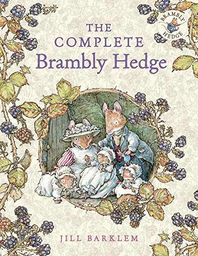Brambly Hedge The Complete Brambly Hedge 40Th Anniversary Edition: The gorgeously illustrated children’s classics delighting kids and parents!