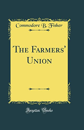 The Farmers' Union (Classic Reprint)