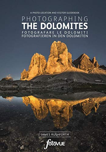 Photographing the Dolomites: The Most Beautiful Places to Visit (Fotovue Photo-Location Guides)