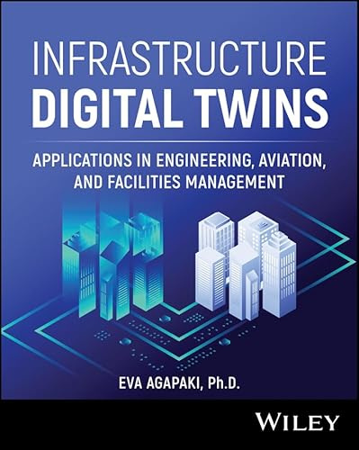 Infrastructure Digital Twins: Applications in Engineering, Aviation, and Facilities Management