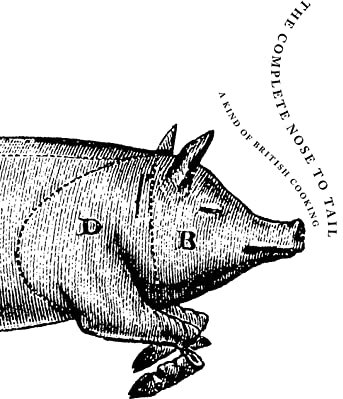 The Complete Nose to Tail: A Kind of British Cooking