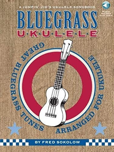 Fred Sokolow: Bluegrass Ukulele: Lehrmaterial, CD für Ukulele (A Jumpin' Jim's Ukulele Songbook): Great Bluegrass Tunes Arranged for Ukulele