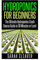 Hydroponics for Beginners: The Ultimate Hydroponics Crash Course Guide: Master Hydroponics for Beginners in 30 Minutes or Less! (Hydroponics - ... - Aquaponics for Beginners - Hydroponics 101)