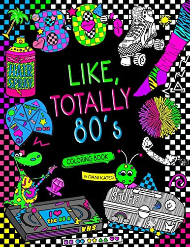 Like, Totally 80's Adult Coloring Book: 1980s Adult Coloring Book