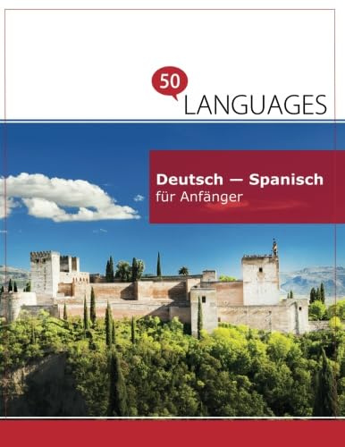 Deutsch - Spanisch für Anfänger: Ein Buch in 2 Sprachen