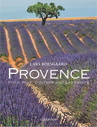 Provence: Food, Wine, Culture and Landscape